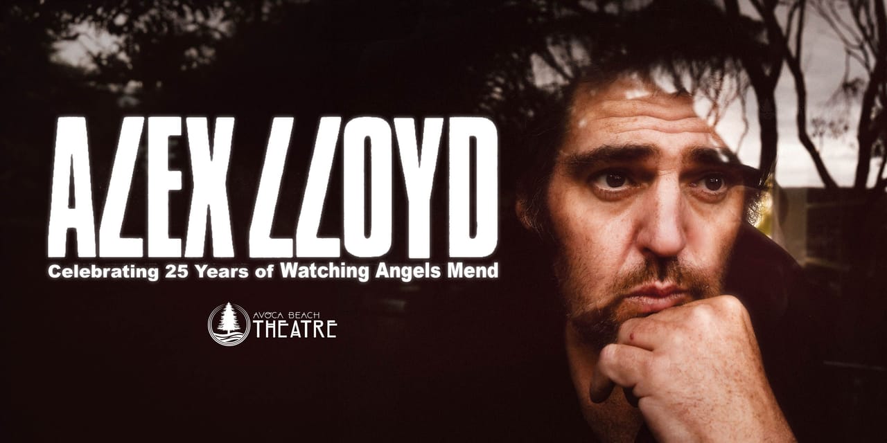 Alex Lloyd - Celebrating 25 Years Of Watching Angels Mend