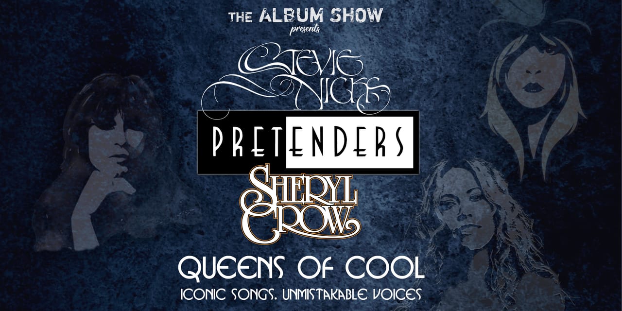 Queens Of Cool - The Music Of Stevie Nicks, The Pretenders & Sheryl Crow