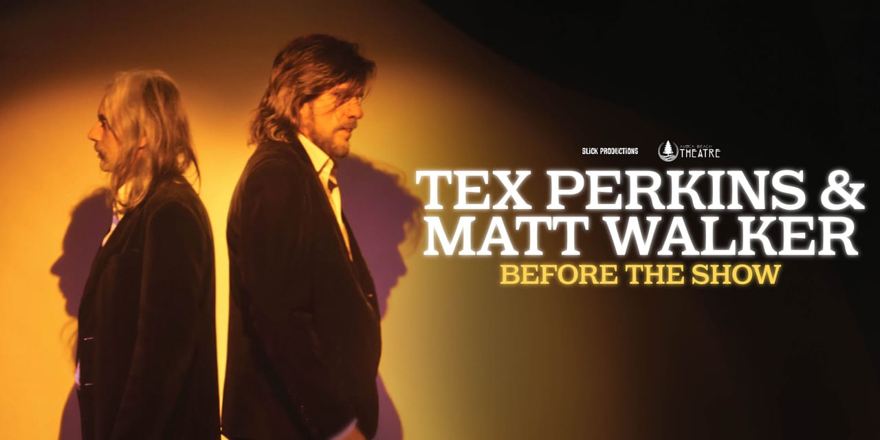 Tex Perkins & Matt Walker - Before The Show Album Tour